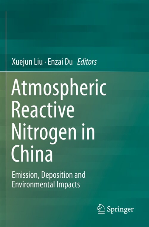 Atmospheric Reactive Nitrogen in China: Emission, Deposition and Environmental Impacts (Paperback, 2020)