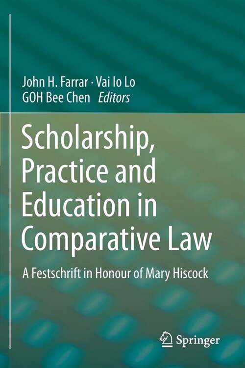Scholarship, Practice and Education in Comparative Law: A Festschrift in Honour of Mary Hiscock (Paperback, 2019)