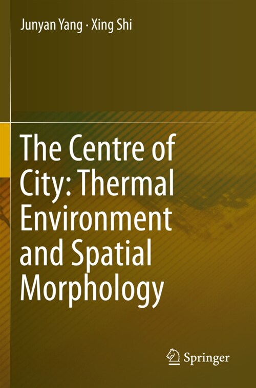 The Centre of City: Thermal Environment and Spatial Morphology (Paperback, 2020)