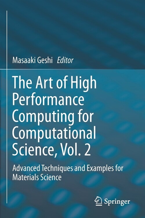 The Art of High Performance Computing for Computational Science, Vol. 2: Advanced Techniques and Examples for Materials Science (Paperback, 2019)