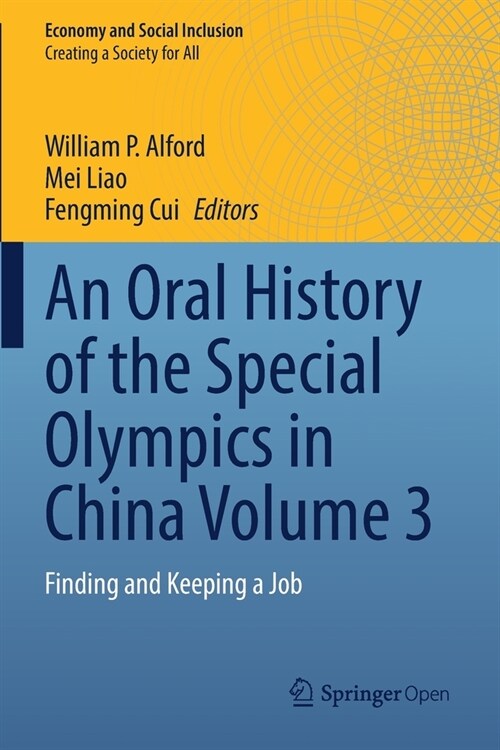 An Oral History of the Special Olympics in China Volume 3: Finding and Keeping a Job (Paperback, 2020)