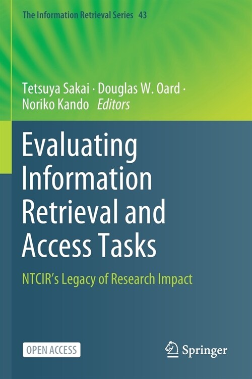 Evaluating Information Retrieval and Access Tasks: Ntcirs Legacy of Research Impact (Paperback, 2021)