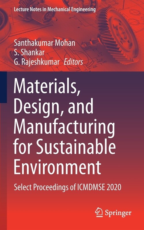 Materials, Design, and Manufacturing for Sustainable Environment: Select Proceedings of Icmdmse 2020 (Hardcover, 2021)