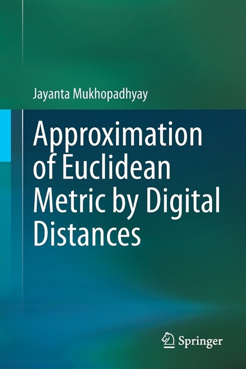 Approximation of Euclidean Metric by Digital Distances (Paperback)