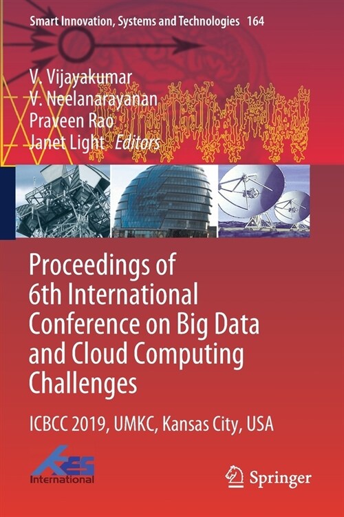 Proceedings of 6th International Conference on Big Data and Cloud Computing Challenges: Icbcc 2019, Umkc, Kansas City, USA (Paperback, 2020)
