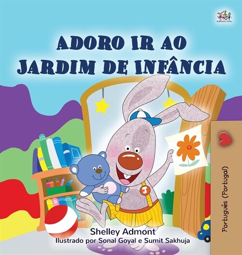I Love to Go to Daycare (Portuguese Childrens Book - Portugal): European Portuguese (Hardcover)