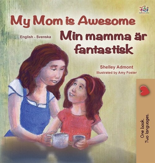 My Mom is Awesome (English Swedish Bilingual Childrens Book) (Hardcover)