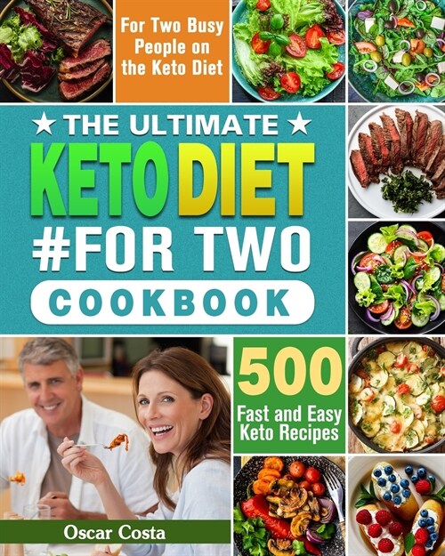 The Ultimate Keto Diet #For Two Cookbook: 500 Fast and Easy Keto Recipes for Two Busy People on the Keto Diet (Paperback)