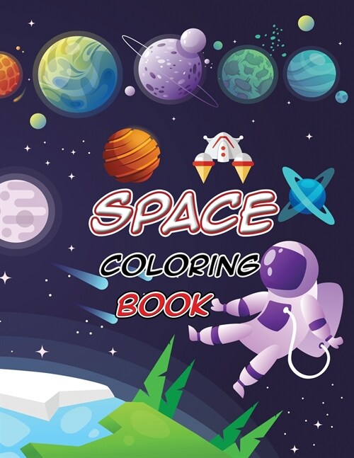 Space Coloring Book: Outer Space Coloring with Planets, Astronauts, Space Ships, Rockets and More, Astronomy Coloring Book (Paperback)