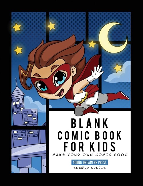 Blank Comic Book for Kids: Super Hero Notebook, Make Your Own Comic Book, Draw Your Own Comics (Paperback)