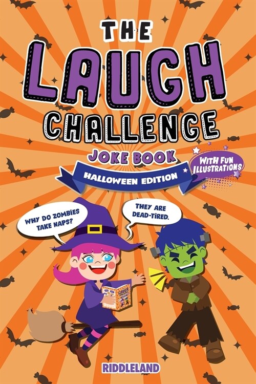 The Laugh Challenge Joke Book - Halloween Edition: A Fun and Interactive Joke Book For Boys and Girls: Ages 6, 7, 8, 9, 10, 11, and 12 Years Old (Paperback)