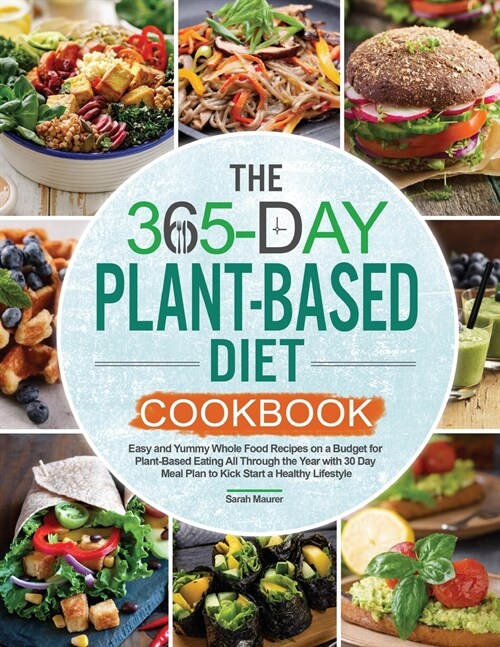 The 365-Day Plant-Based Diet Cookbook (Paperback)