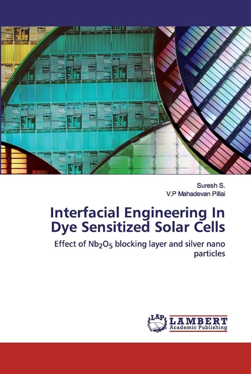 Interfacial Engineering In Dye Sensitized Solar Cells (Paperback)