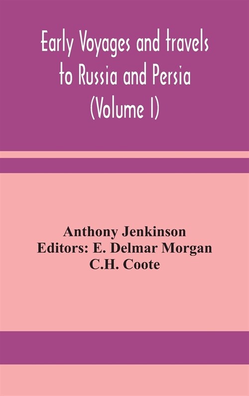 Early voyages and travels to Russia and Persia (Volume I) (Hardcover)