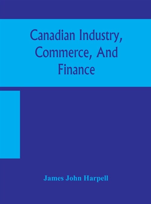 Canadian industry, commerce, and finance (Hardcover)