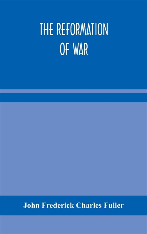 The reformation of war (Hardcover)