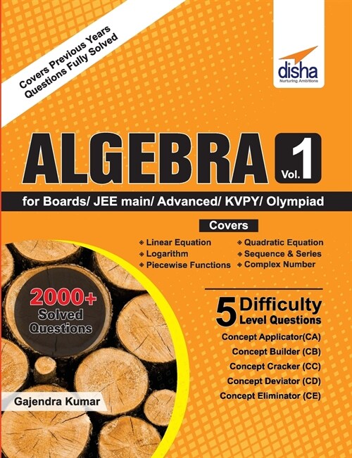 Algebra Vol 1 for Boards/ JEE Main/ Advanced/ Olympiads/ KVPY (Paperback)