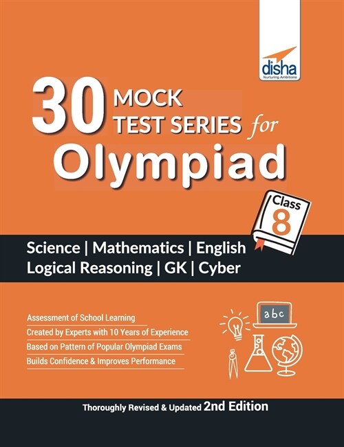 30 Mock Test Series for Olympiads Class 8 Science, Mathematics, English, Logical Reasoning, GK & Cyber 2nd Edition (Paperback)