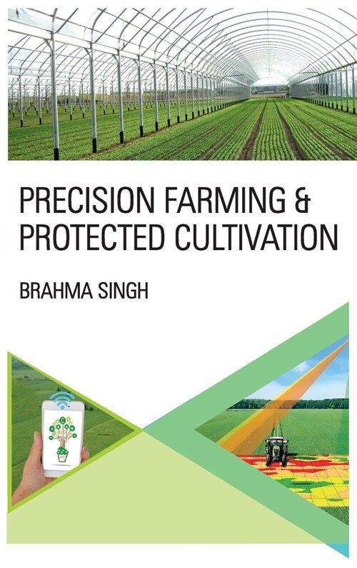 Precision Farming And Protected Cultivation (Hardcover)