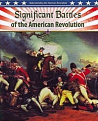 Significant Battles of the American Revolution (Paperback)