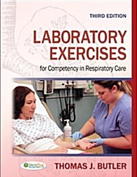 Laboratory Exercises for Competency in Respiratory Care (Paperback, 3)