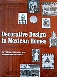 Decorative Design in Mexican Homes (Hardcover)