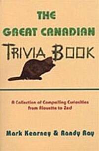 The Great Canadian Trivia Book (Paperback)