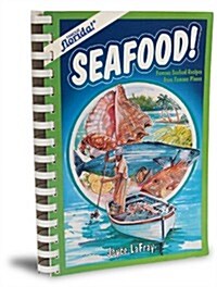 Seafood!: Famous Seafood Recipes from Famous Places (Paperback)