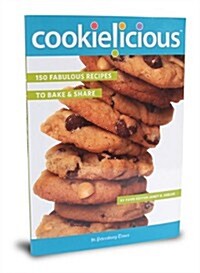 Cookielicious: 150 Fabulous Recipes to Bake & Share (Paperback)