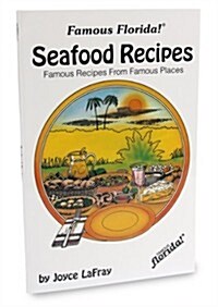 Famous Florida Seafood Recipes: Famous Recipes from Famous Places (Paperback)