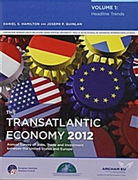 The Transatlantic Economy 2012, Volume 1: Annual Survey of Jobs, Trade and Investment Between the United States and Europe (Paperback)