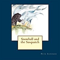 Snowball and the Sasquatch (Paperback)
