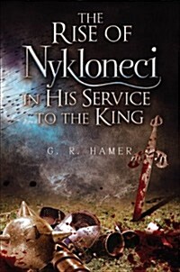 The Rise of Nykloneci in His Service to the King (Paperback)