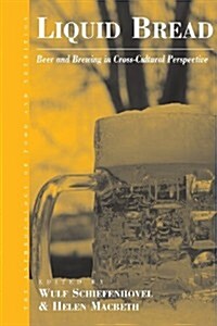 Liquid Bread : Beer and Brewing in Cross-cultural Perspective (Paperback)