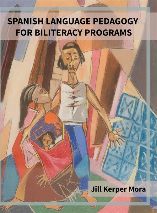 Spanish Language Pedagogy for Biliteracy Programs (Hardcover)