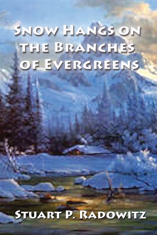 Snow Hangs on the Branches of Evergreens (Paperback)