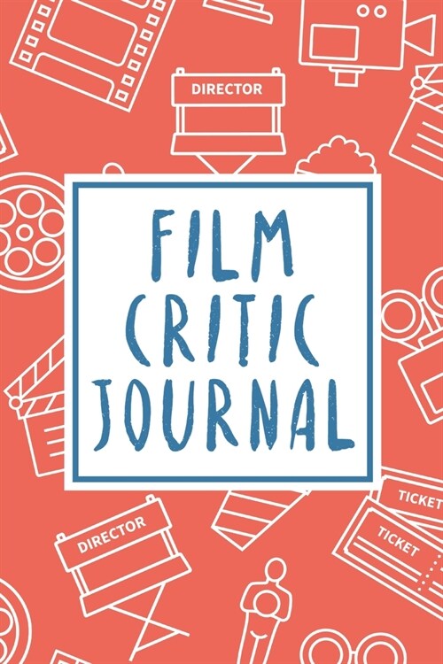 Film Critic Journal: Film Review Notebook - Film School - Film Lover - Film Student - Big Screen (Paperback)