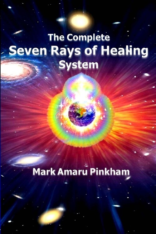 The Complete Seven Rays of Healing System (Paperback)