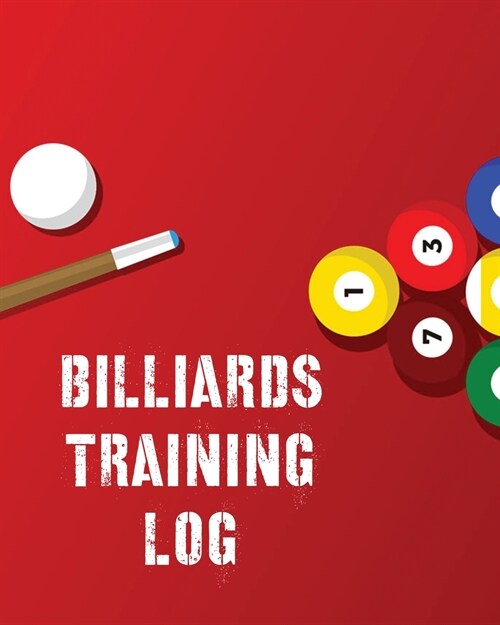 Billiards Training Log: Every Pool Player - Pocket Billiards - Practicing Pool Game - Individual Sports (Paperback)