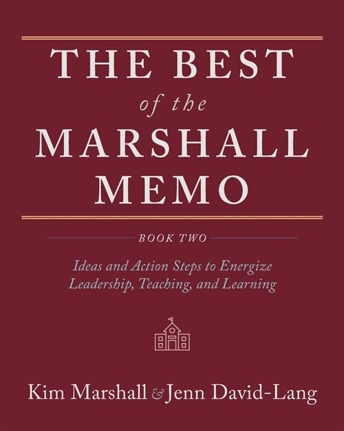 The Best of the Marshall Memo: Book Two: Ideas and Action Steps to Energize Leadership, Teaching, and Learning (Paperback)