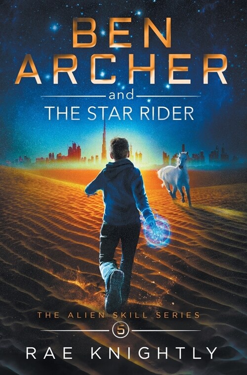 Ben Archer and the Star Rider (The Alien Skill Series, Book 5) (Hardcover)