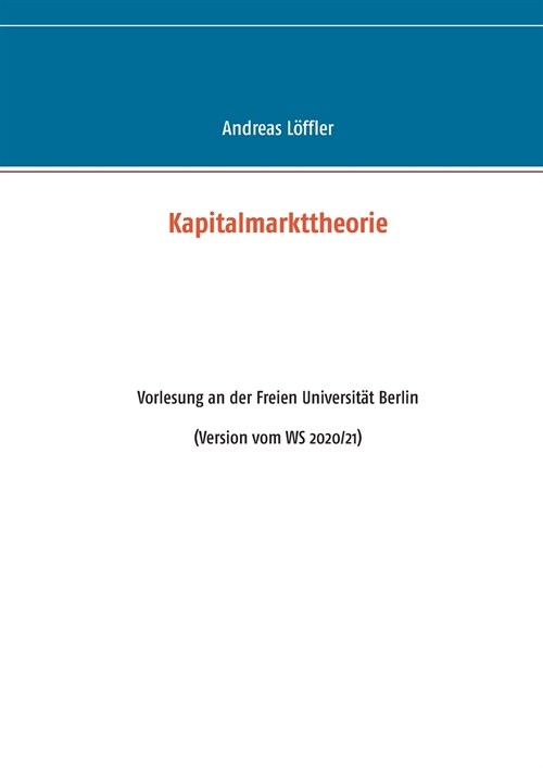 Kapitalmarkttheorie: Vorlesung an der Freien Universit? Berlin (Paperback)