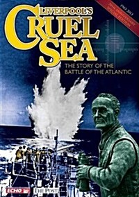 Liverpools Cruel Sea : The Story of the Battle of the Atlantic (Paperback)