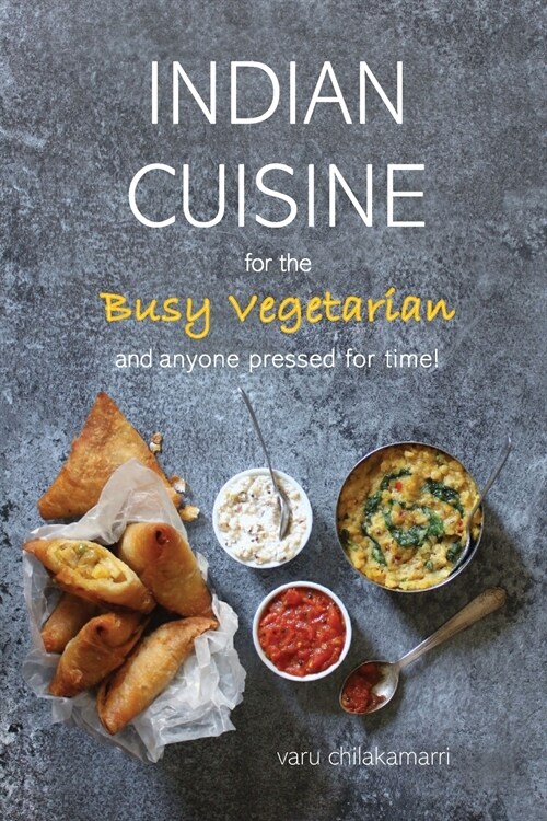 Indian Cuisine for the Busy Vegetarian (Paperback)