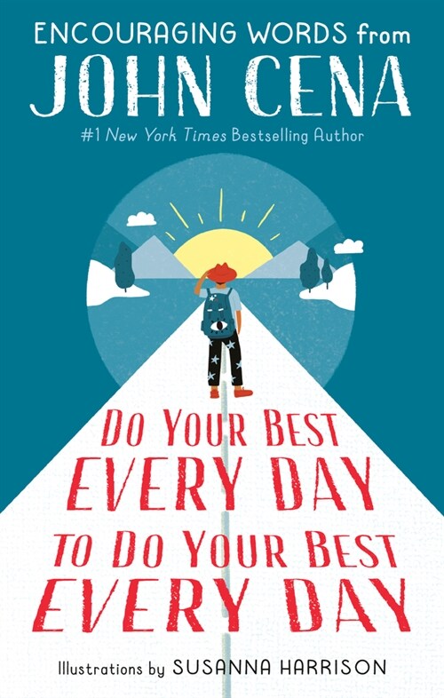 Do Your Best Every Day to Do Your Best Every Day: Encouraging Words from John Cena (Hardcover)