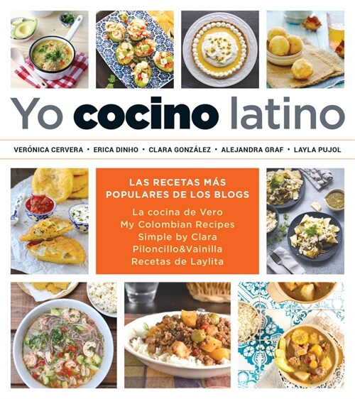Yo cocino latino: Las mejores recetas de cinco populares blogs de cocina hispana / I Cook Latin Food: The Best Recipes from 5 Popular Hispanic Cooking (Paperback)