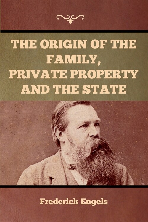 The Origin of the Family, Private Property and the State (Paperback)