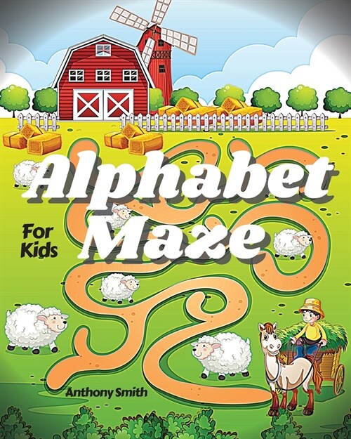 NEW!! Alphabet Maze Puzzle For Kids: Fun and Challenging Mazes For Kids Ages 4-8, 8-12 Workbook For Games, Puzzles and Problem-Solving (Maze Activity (Paperback)