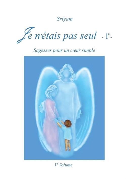 Je n?ais pas seul - Volume 1 (Paperback)