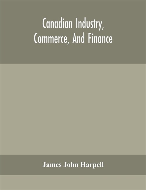 Canadian industry, commerce, and finance (Paperback)